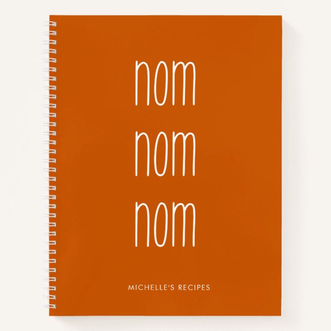 Burnt Orange Handwritten Nom Nom Cooking Recipe Notebook (Front)