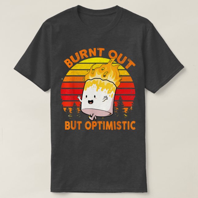 Burnt Out But Optimistic Cute Marshmallow 1 T-Shirt (Design Front)