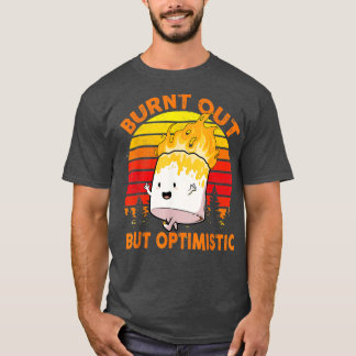 Burnt Out But Optimistic Cute Marshmallow 1 T-Shirt
