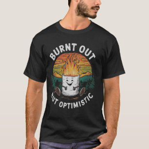 Burnt Out But Optimistic Cute Marshmallow Camping T-Shirt