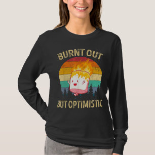Burnt Out But Optimistic Cute Marshmallow For Camp T-Shirt