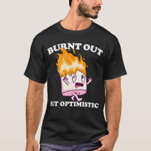 Burnt Out But Optimistic Marshmallow Camping T-Shirt