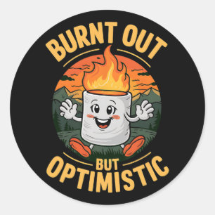 Burnt Out But Optimistic Marshmallow Funny Camper Classic Round Sticker