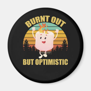 Burnt Out But Optimistic Marshmellow Camping Retro Magnet