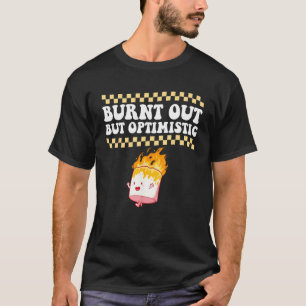 Burnt Out But Optimistic Retro Groovy Humor Design T-Shirt