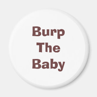 Burp The Baby Magnet