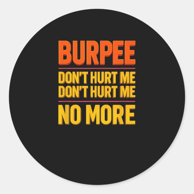Burpee Don't Hurt Me Funny Fitness 90s Workout Bol Classic Round Sticker (Front)