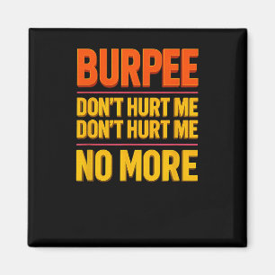 Burpee Don't Hurt Me Funny Fitness 90s Workout Bol Magnet