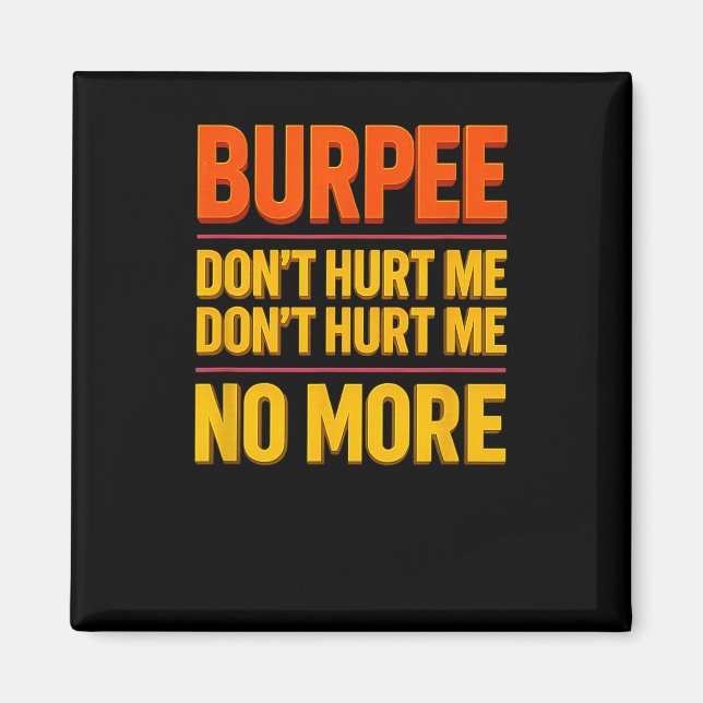 Burpee Don't Hurt Me Funny Fitness 90s Workout Bol Magnet (Front)