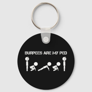 Burpees are my PED Key Ring