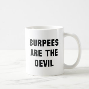 Burpees Are The Devil Coffee Mug