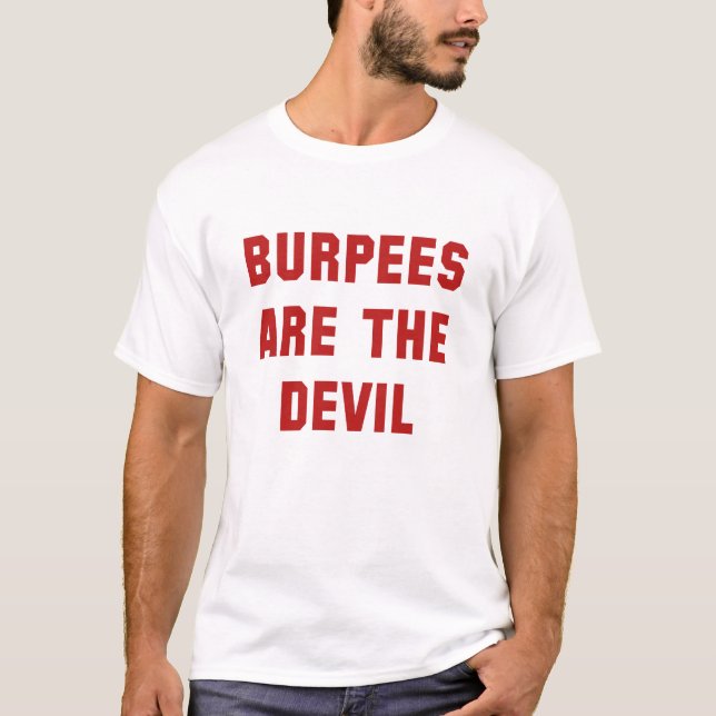 Burpees Are The Devil T-Shirt (Front)