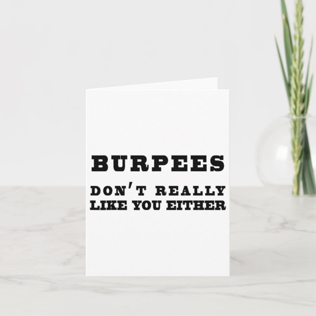 Burpees Don't Really Like You Either Funny  Card (Front)