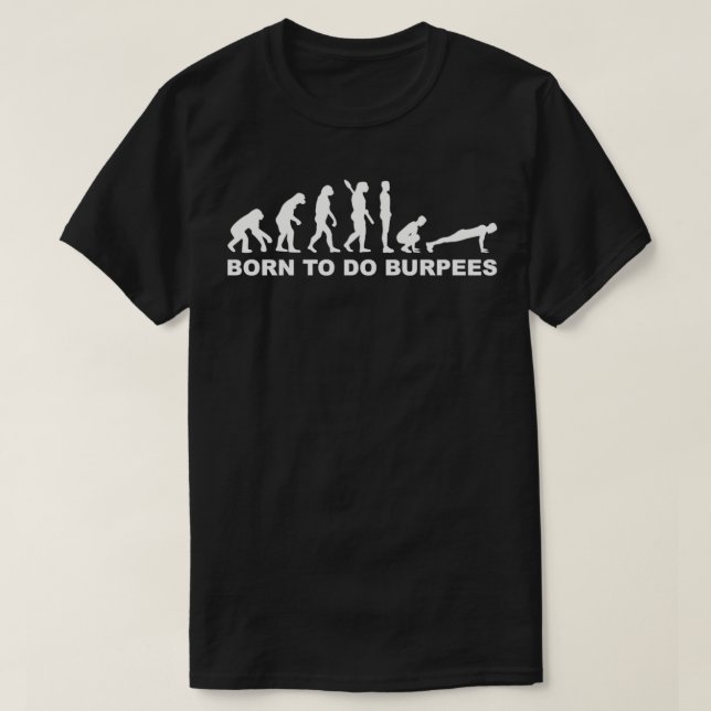 Burpees evolution 1  T-Shirt (Design Front)