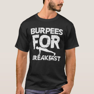 Burpees for Breakfast Workout Gymnastics Fitness T-Shirt
