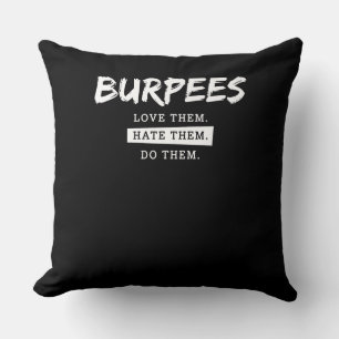 Burpees Love Them Hate Them Do Them Funny Cushion