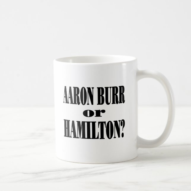 Burr or Hamilton? Coffee Mug (Right)