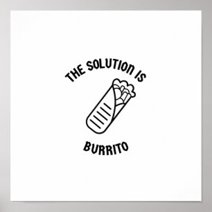 Burrito is the solution poster