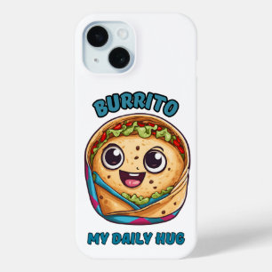 Burrito My Daily Hug iPhone 15 Case