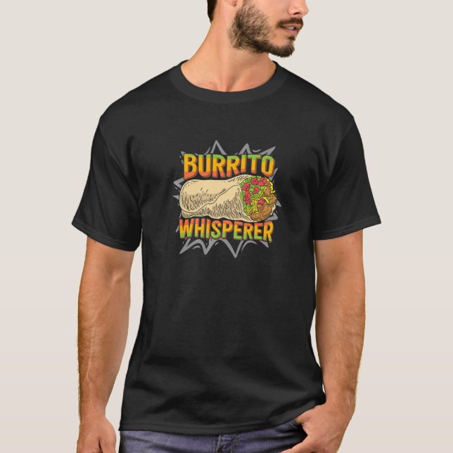 Burrito Whisperer Artwork For A Mexican Food T-Shirt (Front)