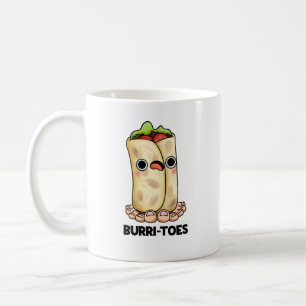 Burritoes Funny Burrito  Pun  Coffee Mug