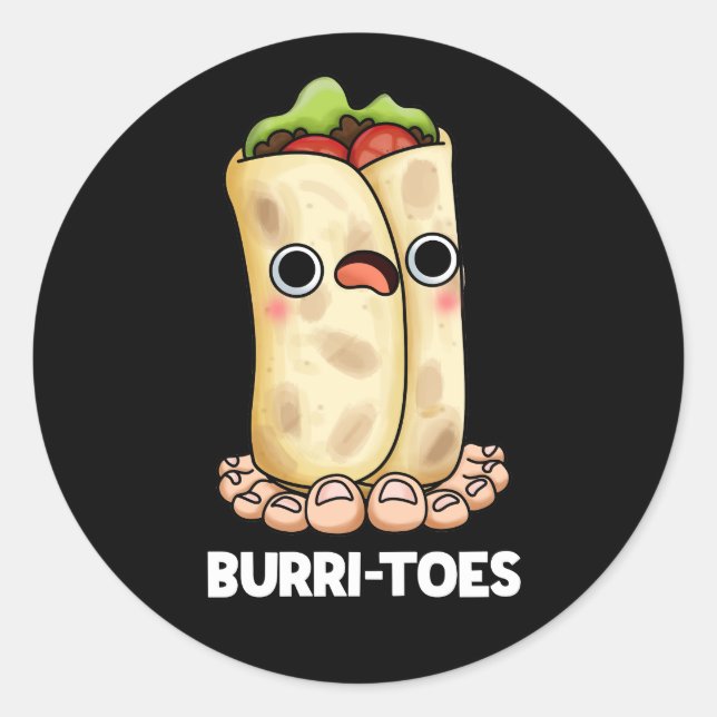 Burritoes Funny Burrito  Pun Dark BG Classic Round Sticker (Front)