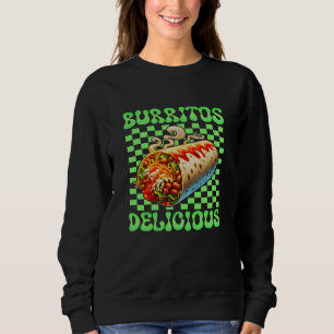burritos delicious sweatshirt