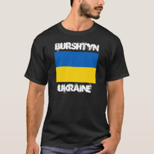 Burshtyn, Ukraine with Ukrainian flag T-Shirt