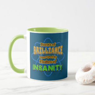 Bursts of Brilliance Flashes of Insanity Humor Mug