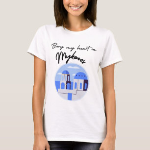 Bury My Heart in Mykonos T-Shirt