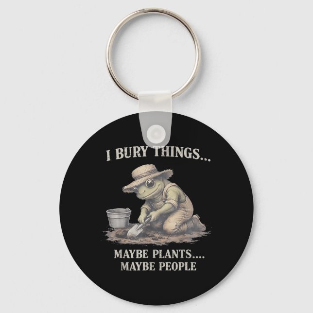 Bury Things Maybe Plants Maybe People Frog Key Ring (Front)