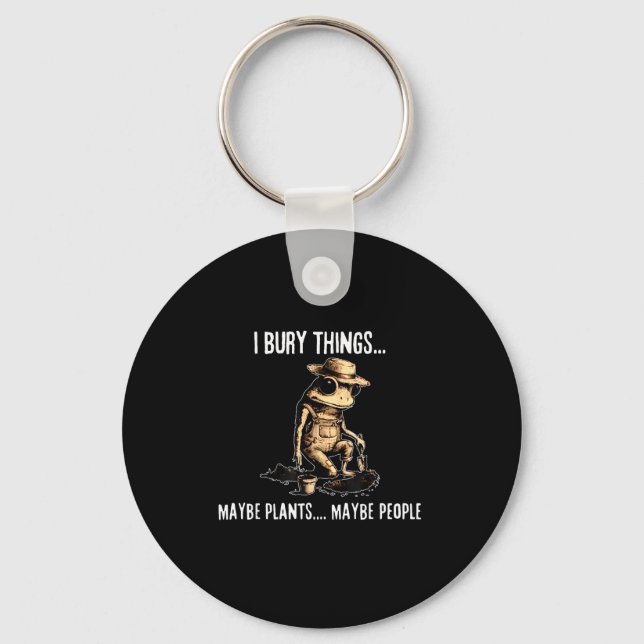 Bury things maybe plants maybe people funny frog key ring (Front)