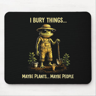 Bury things maybe plants maybe people funny frog mouse pad