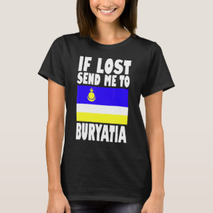 Buryatia Flag Design  If lost send me to Buryatia T-Shirt