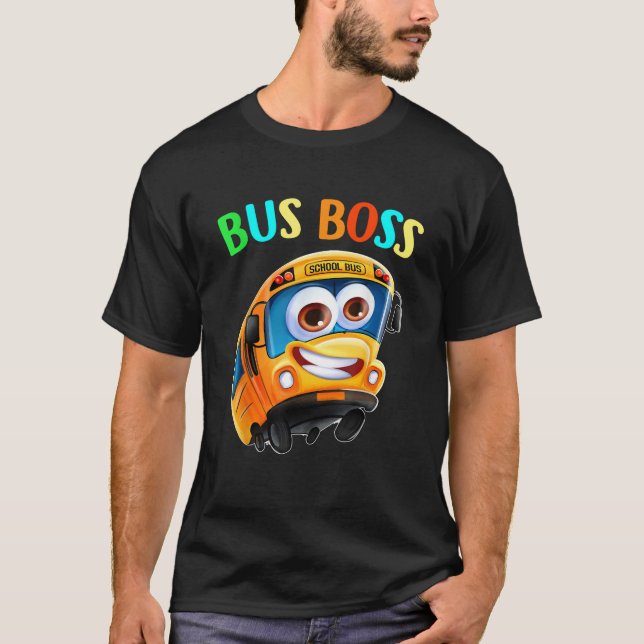 Bus Boss Funny Yellow School Bus Driver T-Shirt (Front)