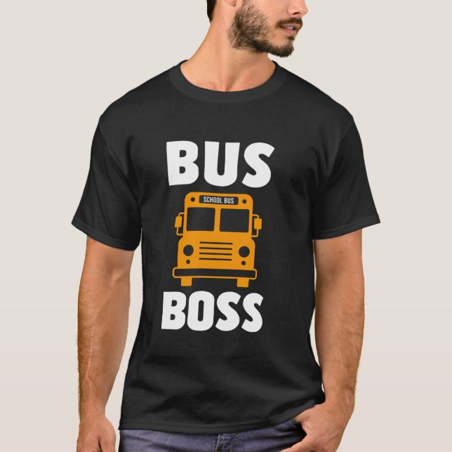 Bus Boss School Bus Driver T-Shirt (Front)