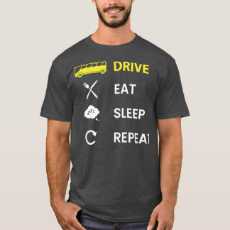 Bus Drive bus Eat Sleep Repeat yellow T-Shirt