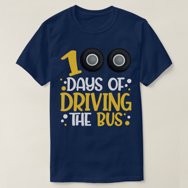 Bus Driver 100th Day of School T-Shirt (Design Front)