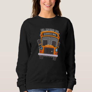Bus Driver All Aboard The Struggle Bus 1 Sweatshirt