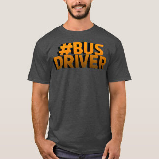 Bus Driver best gift for fatherx27s day T-Shirt