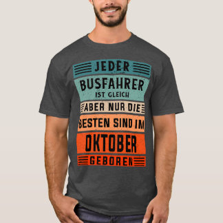 Bus driver birthday October born bus driver T-Shirt