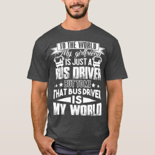 Bus Driver Bus Driver Is My World T-Shirt