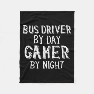 Bus Driver By Day Gamer By Night Funny Gift For Bu Fleece Blanket