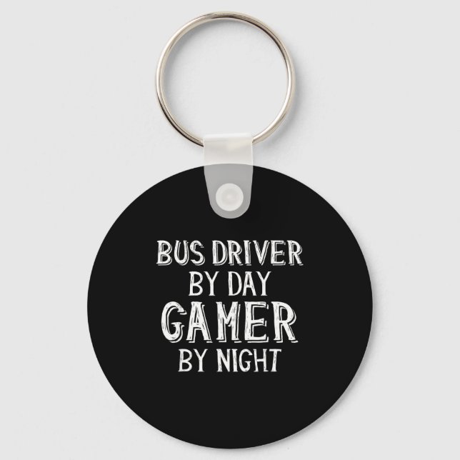 Bus Driver By Day Gamer By Night Funny Gift For Bu Key Ring (Front)