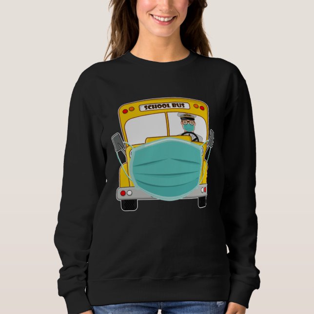 Bus Driver Cant Mask My Love For Students School B Sweatshirt (Front)