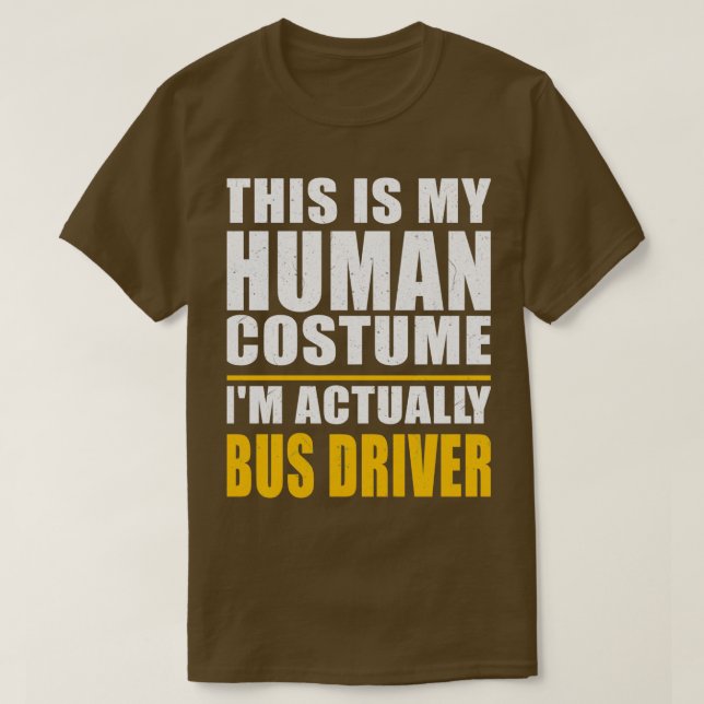 Bus Driver Costume Coach Bus Human Humour T-Shirt (Design Front)