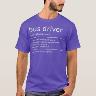 Bus Driver Definition Humour School Bus T-Shirt