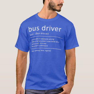 Bus Driver Funny Definition Humour School Bus T-Shirt