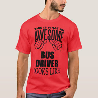 Bus Driver Funny Saying 1 T-Shirt