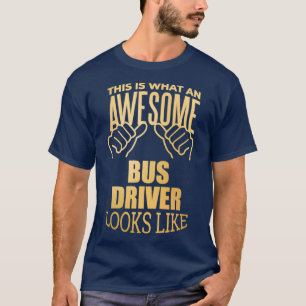 Bus Driver Funny Saying in Gold T-Shirt